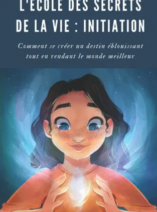 L'Ecole des secrets de la vie : initiation